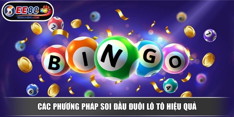 Các phương pháp soi đầu đuôi lô tô hiệu quả