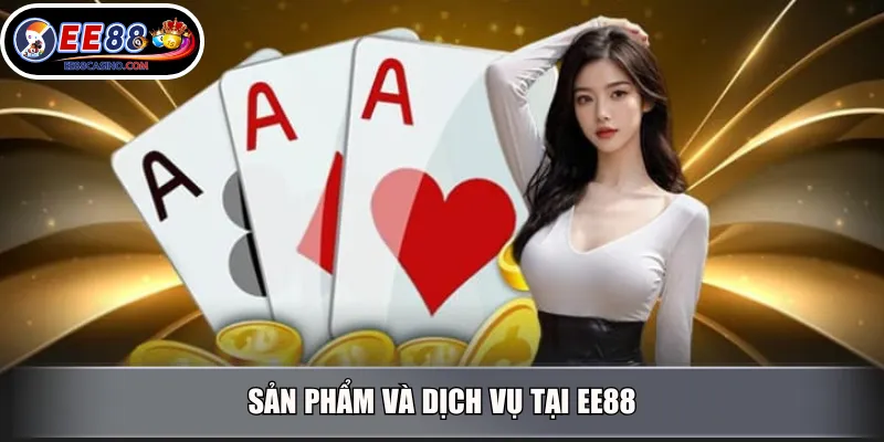 Sản phẩm và dịch vụ tại EE88